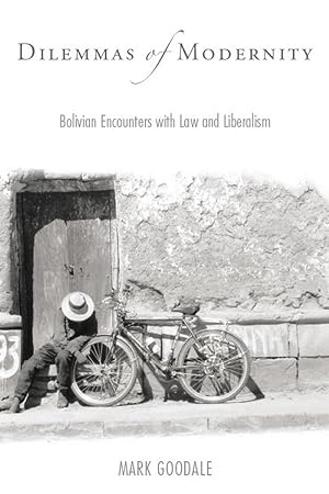 Immagine del venditore per Dilemmas of Modernity: Bolivian Encounters with Law and Liberalism venduto da moluna