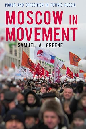 Seller image for Moscow in Movement: Power and Opposition in Putin\ s Russia for sale by moluna