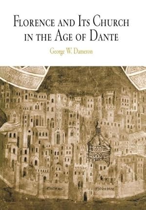 Image du vendeur pour Florence and Its Church in the Age of Dante mis en vente par moluna