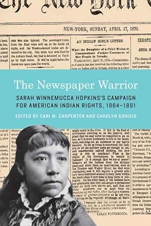 Bild des Verkufers fr The Newspaper Warrior: Sarah Winnemucca Hopkins\ s Campaign for American Indian Rights, 1864-1891 zum Verkauf von moluna