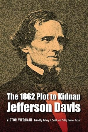 Bild des Verkufers fr The 1862 Plot to Kidnap Jefferson Davis zum Verkauf von moluna