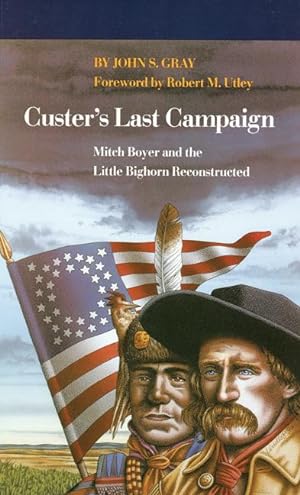 Immagine del venditore per Custer\ s Last Campaign: Mitch Boyer and the Little Bighorn Reconstructed venduto da moluna
