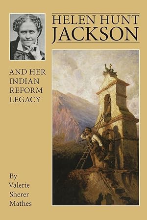 Bild des Verkufers fr Helen Hunt Jackson and Her Indian Reform Legacy zum Verkauf von moluna