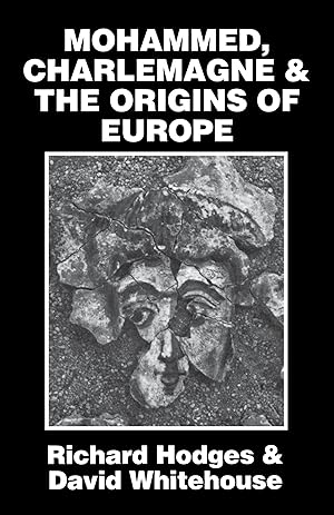 Bild des Verkufers fr Mohammed, Charlemagne, and the Origins of Europe: The Pirenne Thesis in the Light of Archaeology zum Verkauf von moluna