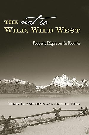 Bild des Verkufers fr The Not So Wild, Wild West: Property Rights on the Frontier zum Verkauf von moluna