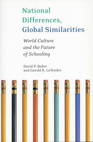 Bild des Verkufers fr National Differences, Global Similarities: World Culture and the Future of Schooling zum Verkauf von moluna