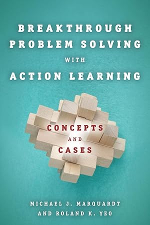 Immagine del venditore per Breakthrough Problem Solving with Action Learning: Concepts and Cases venduto da moluna