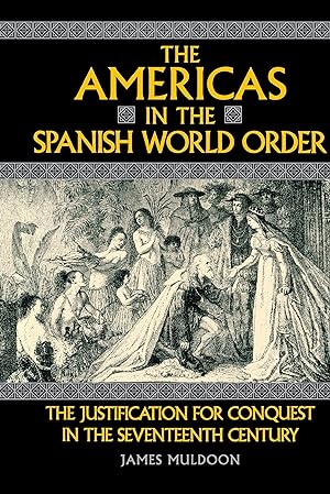 Bild des Verkufers fr The Americas in the Spanish World Order: The Justification for Conquest in the Seventeenth Century zum Verkauf von moluna