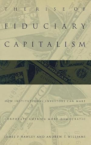 Immagine del venditore per The Rise of Fiduciary Capitalism: How Institutional Investors Can Make Corporate America More Democratic venduto da moluna