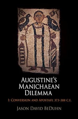 Bild des Verkufers fr Augustine\ s Manichaean Dilemma, Volume 1: Conversion and Apostasy, 373-388 C.E. zum Verkauf von moluna