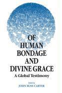 Bild des Verkufers fr Of Human Bondage and Divine Grace: A Global Testimony zum Verkauf von moluna