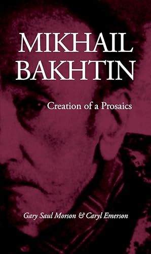 Bild des Verkufers fr Mikhail Bakhtin: Creation of a Prosaics zum Verkauf von moluna