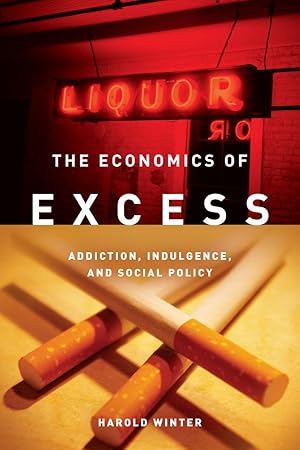 Bild des Verkufers fr The Economics of Excess: Addiction, Indulgence, and Social Policy zum Verkauf von moluna