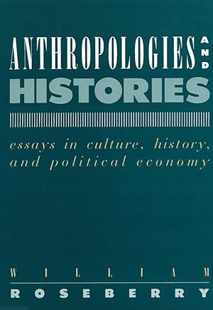 Bild des Verkufers fr Anthropologies and Histories: Essays in Culture, History, and Political Economy zum Verkauf von moluna