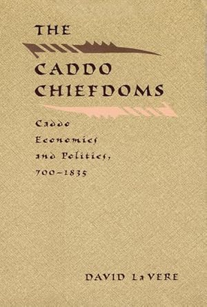 Bild des Verkufers fr The Caddo Chiefdoms: Caddo Economics and Politics, 700-1835 zum Verkauf von moluna