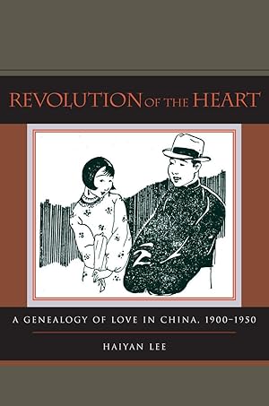 Seller image for Revolution of the Heart: A Genealogy of Love in China, 1900-1950 for sale by moluna