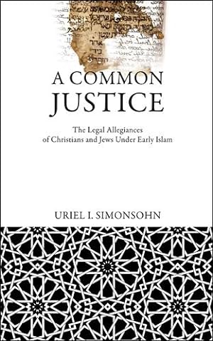Seller image for A Common Justice: The Legal Allegiances of Christians and Jews Under Early Islam for sale by moluna