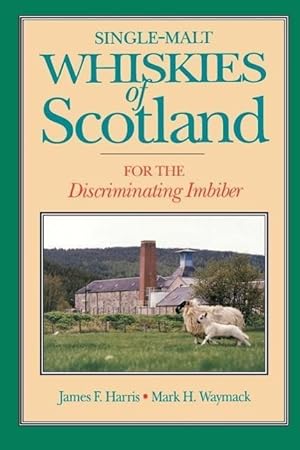 Seller image for Single-Malt Whiskies of Scotland: For the Discriminating Imbiber for sale by moluna