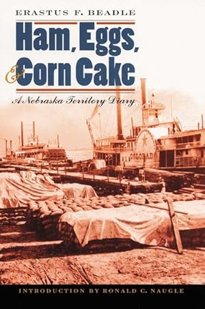 Image du vendeur pour Ham, Eggs, and Corn Cake: A Nebraska Territory Diary mis en vente par moluna