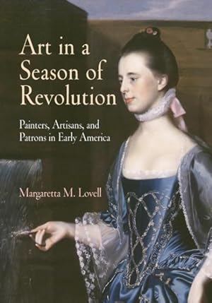 Bild des Verkufers fr Art in a Season of Revolution: Painters, Artisans, and Patrons in Early America zum Verkauf von moluna