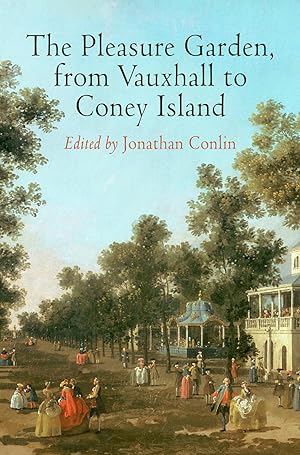 Seller image for The Pleasure Garden, from Vauxhall to Coney Island for sale by moluna