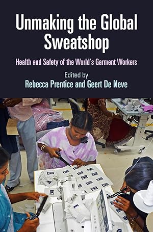 Seller image for Unmaking the Global Sweatshop: Health and Safety of the World\ s Garment Workers for sale by moluna