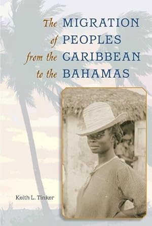 Seller image for Tinker, K: The Migration of Peoples from the Caribbean to t for sale by moluna