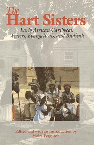 Bild des Verkufers fr The Hart Sisters: Early African Caribbean Writers, Evangelicals, and Radicals zum Verkauf von moluna