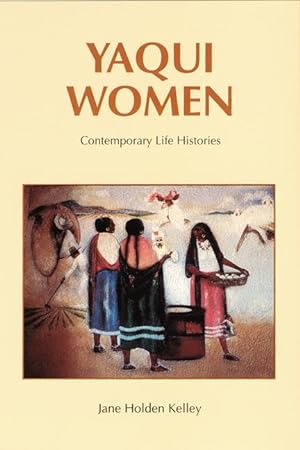 Bild des Verkufers fr Yaqui Women: Contemporary Life Histories zum Verkauf von moluna