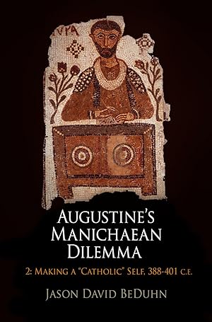 Bild des Verkufers fr Augustine\ s Manichaean Dilemma, Volume 2: Making a Catholic Self, 388-41 C.E. zum Verkauf von moluna