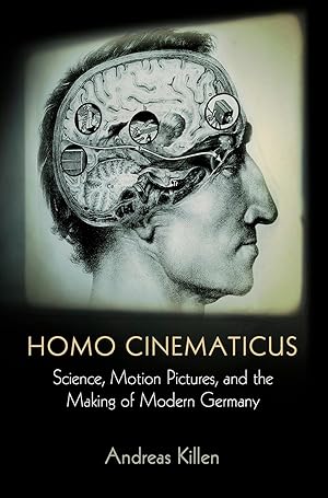 Bild des Verkufers fr Homo Cinematicus: Science, Motion Pictures, and the Making of Modern Germany zum Verkauf von moluna