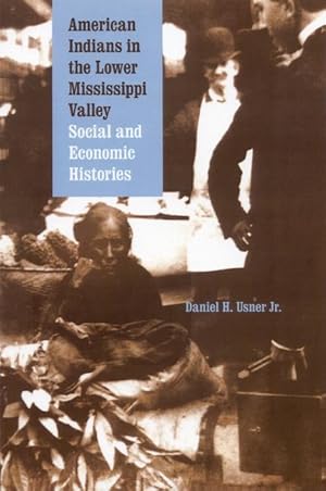 Immagine del venditore per American Indians in the Lower Mississippi Valley: Social and Economic Histories venduto da moluna