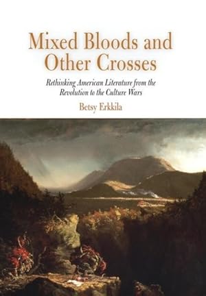 Bild des Verkufers fr Mixed Bloods and Other Crosses: Rethinking American Literature from the Revolution to the Culture Wars zum Verkauf von moluna