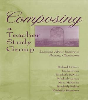 Imagen del vendedor de Meyer, R: Composing a Teacher Study Group a la venta por moluna