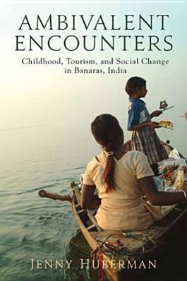 Bild des Verkufers fr Ambivalent Encounters: Childhood, Tourism, and Social Change in Banaras, India zum Verkauf von moluna