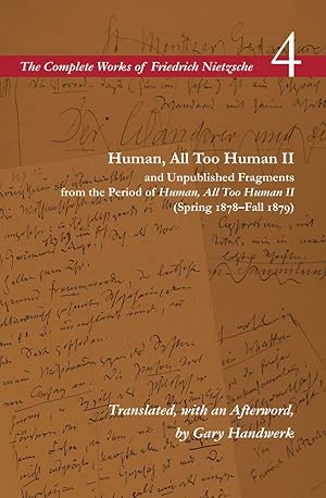 Bild des Verkufers fr Human, All Too Human II / Unpublished Fragments from the Period of Human, All Too Human II (Spring 1878-Fall 1879) zum Verkauf von moluna