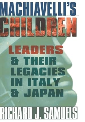 Bild des Verkufers fr Machiavelli\ s Children: Leaders and Their Legacies in Italy and Japan zum Verkauf von moluna