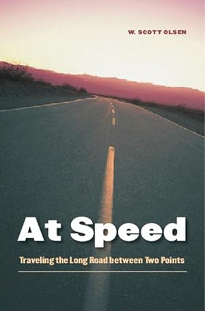Bild des Verkufers fr At Speed: Traveling the Long Road Between Two Points zum Verkauf von moluna