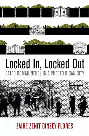 Immagine del venditore per Locked In, Locked Out: Gated Communities in a Puerto Rican City venduto da moluna