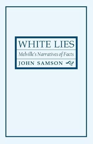 Bild des Verkufers fr White Lies: Melville\ s Narratives of Facts zum Verkauf von moluna