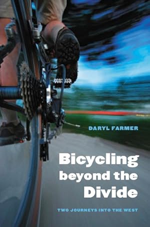 Imagen del vendedor de Bicycling Beyond the Divide: Two Journeys Into the West a la venta por moluna