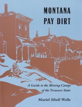 Bild des Verkufers fr Montana Pay Dirt: Guide to Mining Camps of Treasure State zum Verkauf von moluna