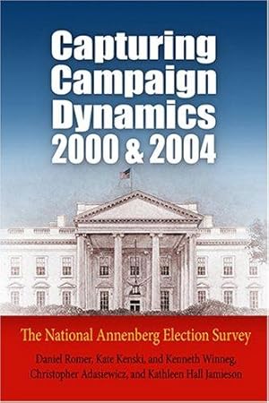 Seller image for Capturing Campaign Dynamics, 2000 and 2004: The National Annenberg Election Survey [With CD] for sale by moluna