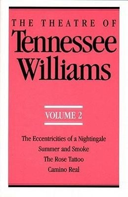 Bild des Verkufers fr The Theatre of Tennessee Williams Volume II: The Eccentricities of a Nightingale, Summer and Smoke, the Rose Tattoo, Camino Real zum Verkauf von moluna