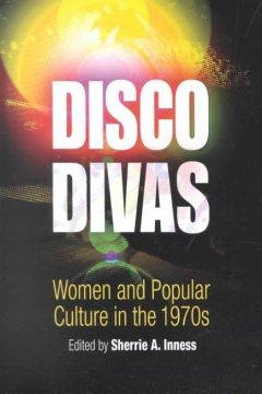 Seller image for Disco Divas: Women and Popular Culture in the 1970s for sale by moluna