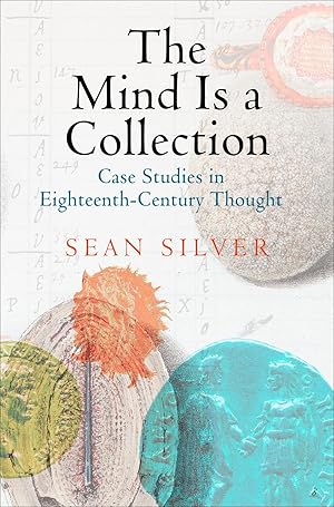 Image du vendeur pour The Mind Is a Collection: Case Studies in Eighteenth-Century Thought mis en vente par moluna
