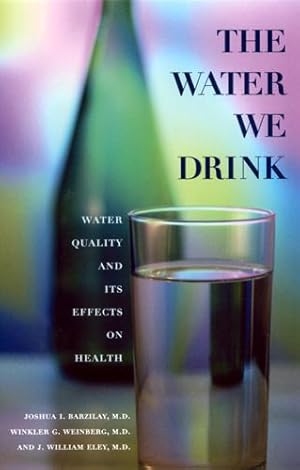 Image du vendeur pour The Water We Drink: Water Quality and Its Effects on Health mis en vente par moluna