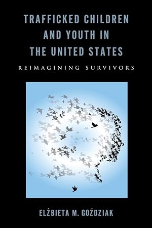 Bild des Verkufers fr Trafficked Children and Youth in the United States: Reimagining Survivors zum Verkauf von moluna