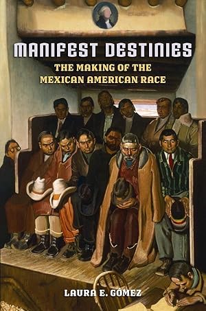 Bild des Verkufers fr Manifest Destinies: The Making of the Mexican American Race zum Verkauf von moluna