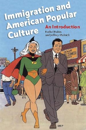 Imagen del vendedor de Immigration and American Popular Culture: An Introduction a la venta por moluna